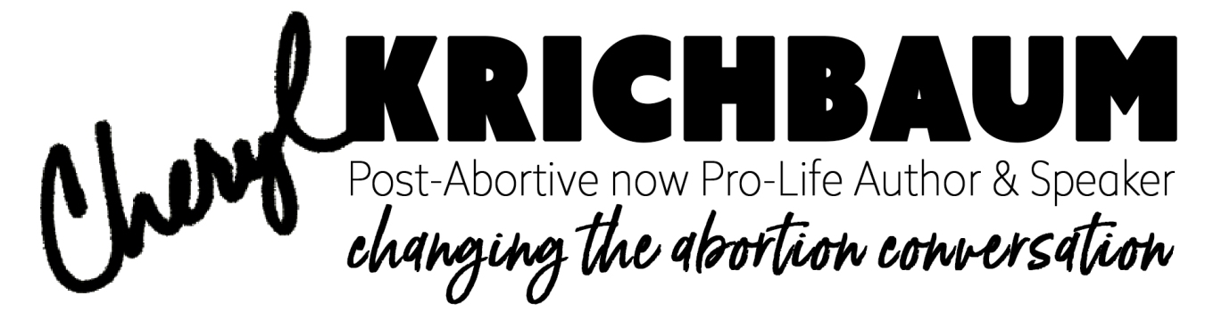 Cheryl Krichbaum, post-abortive now pro-life, changing the abortion conversation